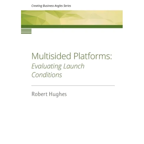 Multisided Platforms: Evaluating launch conditions - Paperback