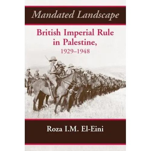 Mandated Landscape: British Imperial Rule in Palestine 1929-1948 - Paperback