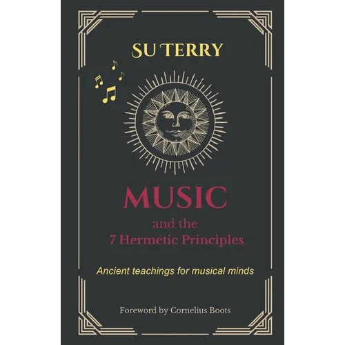 Music and the 7 Hermetic Principles - Paperback