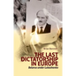 Last Dictatorship in Europe: Belarus Under Lukashenko - Hardcover