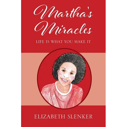 Martha's Miracles: Life is What You Make it - Paperback
