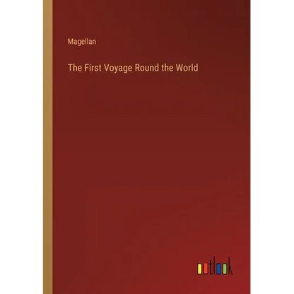 The First Voyage Round the World - Paperback
