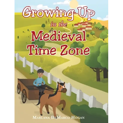 Growing Up in the Medieval Time Zone - Hardcover