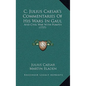 C. Julius Caesar's Commentaries Of His Wars In Gaul: And Civil War With Pompey (1737) - Hardcover