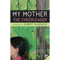 My Mother the Cheerleader - Paperback