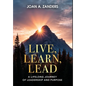Live, Learn, Lead: A Lifelong Journey of Leadership and Purpose - Hardcover