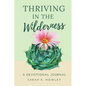 Thriving in the Wilderness: A Devotional Journal - Paperback