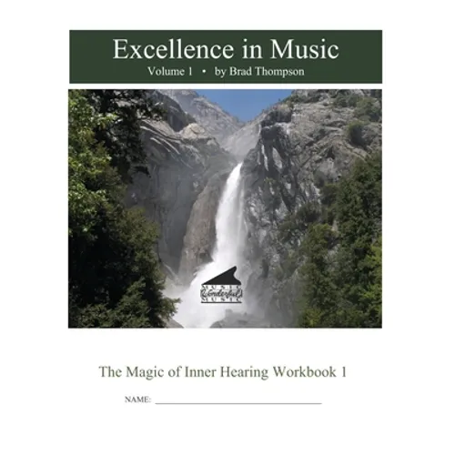 Excellence In Music: Magic of Inner Hearing Workbook, Volume 1 - Paperback