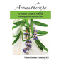 Aromatherapy: A Holistic Guide to Natural Healing with Essential Oils - Paperback