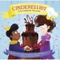 Cinderelliot: A Scrumptious Fairytale - Hardcover