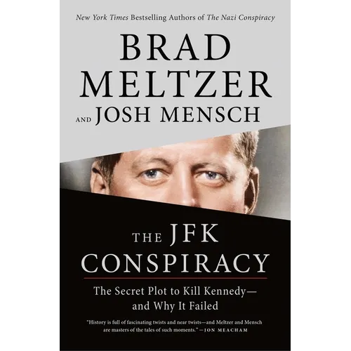 The JFK Conspiracy: The Secret Plot to Kill Kennedy--And Why It Failed - Hardcover