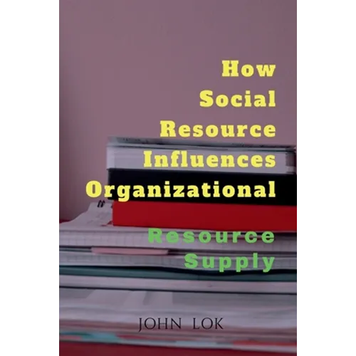 How Social Resource Influences Organizational - Paperback