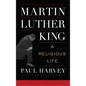 Martin Luther King: A Religious Life - Paperback