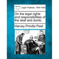 On the Legal Rights and Responsibilities of the Deaf and Dumb. - Paperback