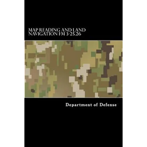 Map Reading and Land Navigation FM 3-25.26 - Paperback