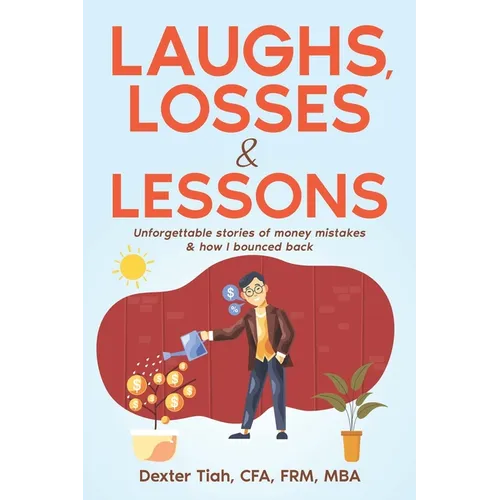 Laughs, Losses & Lessons: Unforgettable Stories of Money Mistakes & How I Bounced Back - Paperback