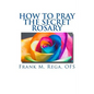 How to Pray the Secret Rosary - Paperback
