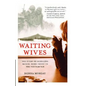 Waiting Wives: The Story of Schilling Manor, Home Front to the Vietnam War - Paperback