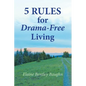 5 Rules for Drama-Free Living - Paperback