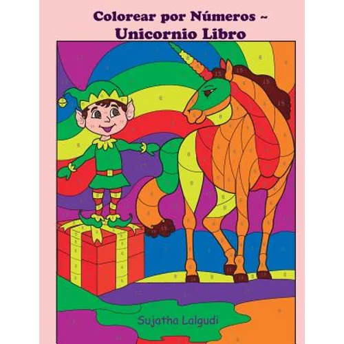 Colorear Por Numeros Unicornio Libro: Navidad, Unicornio Libro Para Colorear Para Ni - Paperback