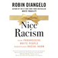 Nice Racism: How Progressive White People Perpetuate Racial Harm - Hardcover