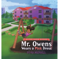 Mr. Owens Wears a Pink Dress - Hardcover