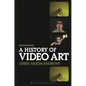 A History of Video Art - Paperback