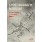 Ghost-Managed Medicine: Big Pharma's Invisible Hands - Paperback