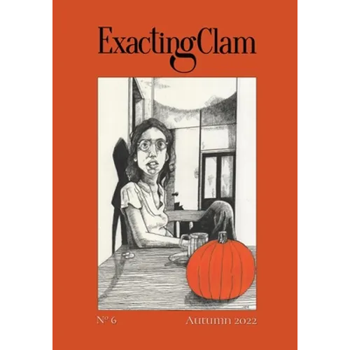 Exacting Clam No. 6: Autumn 2022 - Paperback