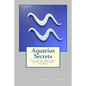Aquarius Secrets: All about Aquarius Love, Traits and Special Skills - Paperback