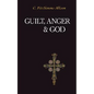 Guilt, Anger, and God - Paperback