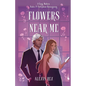 Flowers Near Me: Love Blooms in the Shadows of Olympus - Paperback