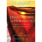 Hollywood to the Himalayas: A Journey of Healing and Transformation - Hardcover
