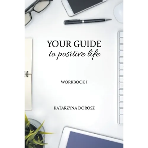 Your Guide to Positive Life (Workbook) - Paperback