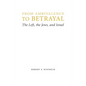 From Ambivalence to Betrayal: The Left, the Jews, and Israel - Hardcover