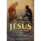 Eyes Fixed on Jesus, Volume 1: A Journey Into the Gospels - Paperback