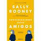 Conversaciones Entre Amigos / Conversations with Friends - Paperback
