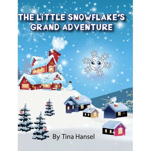 The Little Snowflake's Grand Adventure - Hardcover