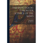 Parapsychology Frontier Science of the Mind - Paperback