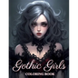 Gothic Girls Coloring Book: Beauties Gothic Fantasy Coloring Book Grayscale For Adults - Paperback