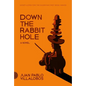 Down the Rabbit Hole - Paperback