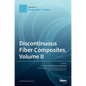 Discontinuous Fiber Composites, Volume II - Hardcover