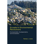 Ecuador's Environmental Revolutions: Ecoimperialists, Ecodependents, and Ecoresisters - Paperback