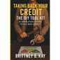 Taking Back Your Credit! The DIY Toolkit: A Simplified Guide to Fix Bad Credit - Paperback