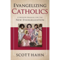 Evangelizing Catholics: A Mission Manual for the New Evangelization - Hardcover