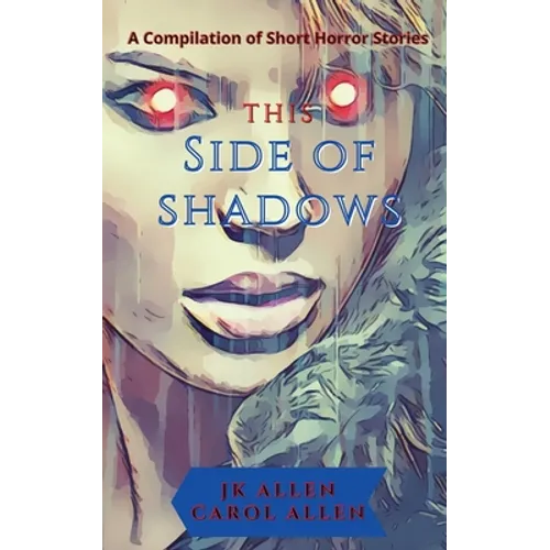 This Side of Shadows: A Compilation of Horror Shorts - Paperback
