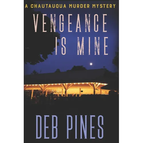 Vengeance Is Mine: A Chautauqua Murder Mystery - Paperback