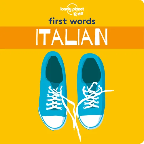 Lonely Planet Kids First Words - Italian - Hardcover