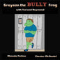 Grayson the BULLY Frog with Ted and Raymond - Paperback