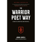 The Warrior Poet Way: A Guide to Living Free and Dying Well - Hardcover